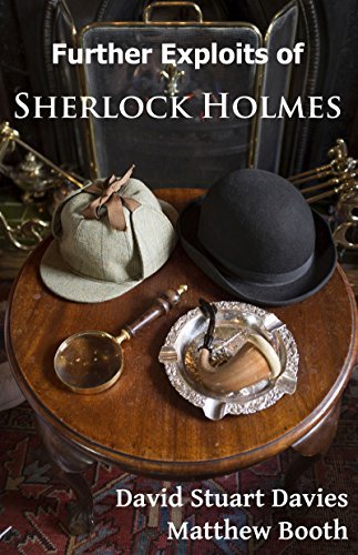 Further Exploits of Sherlock Holmes By David Stuart Davies