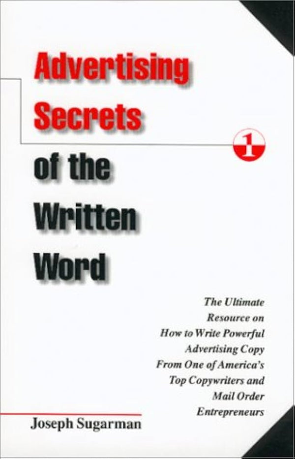Advertising Secrets of the Written Word By Joseph Sugarman