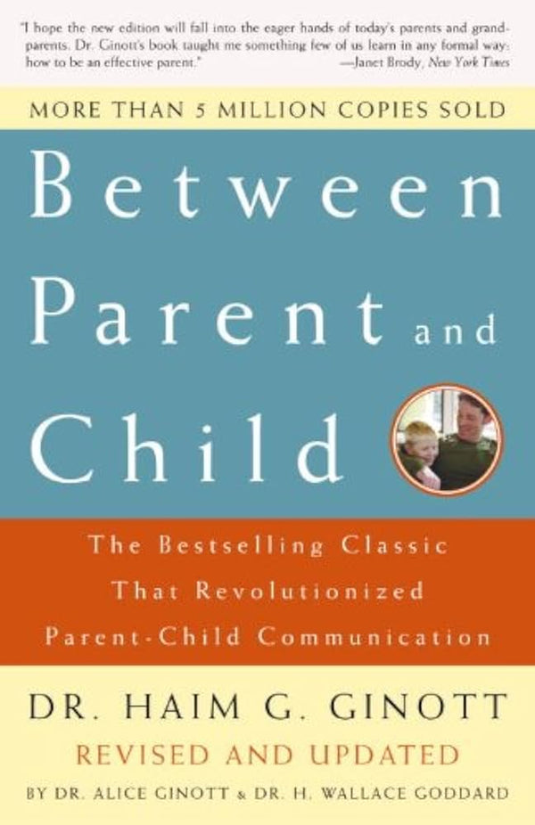 Between Parent and Child By Haim G. Ginott
