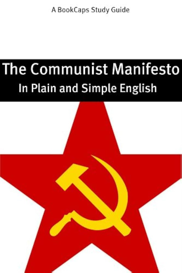 The Communist Manifesto in Plain and Simple English By Karl Marx