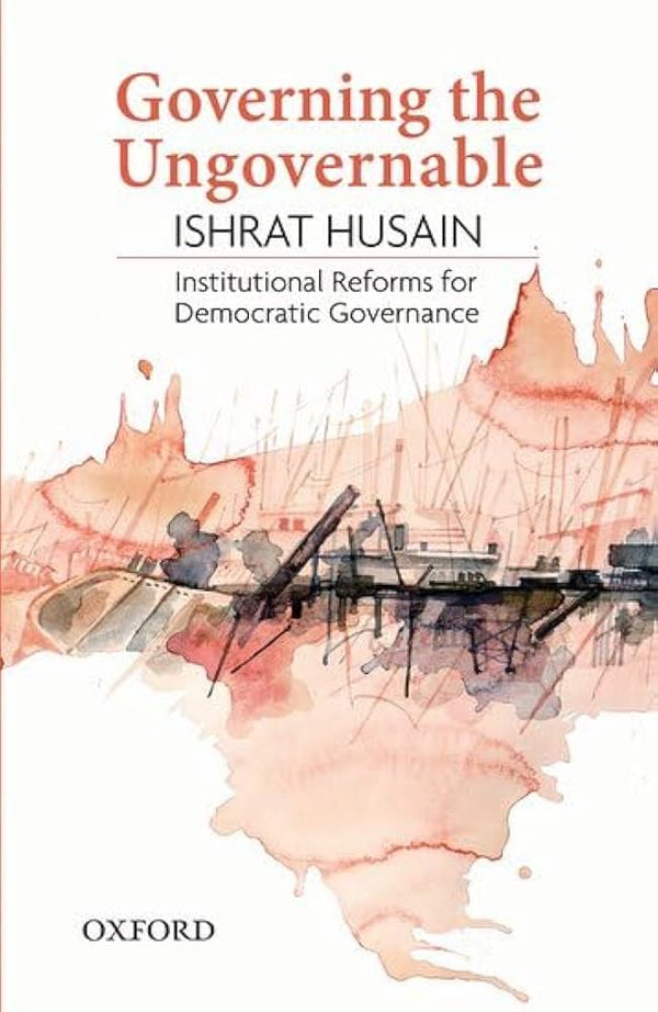 Governing the Ungovernable By Ishrat Husain