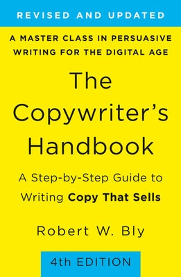 The Copywriter's Handbook By Robert W. Bly