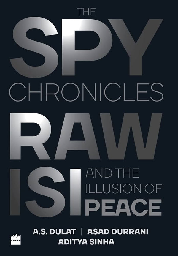 The Spy Chronicles By A.S. Dulat