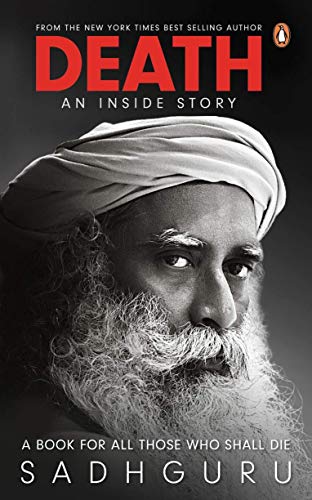 Death; An Inside Story By Sadhguru