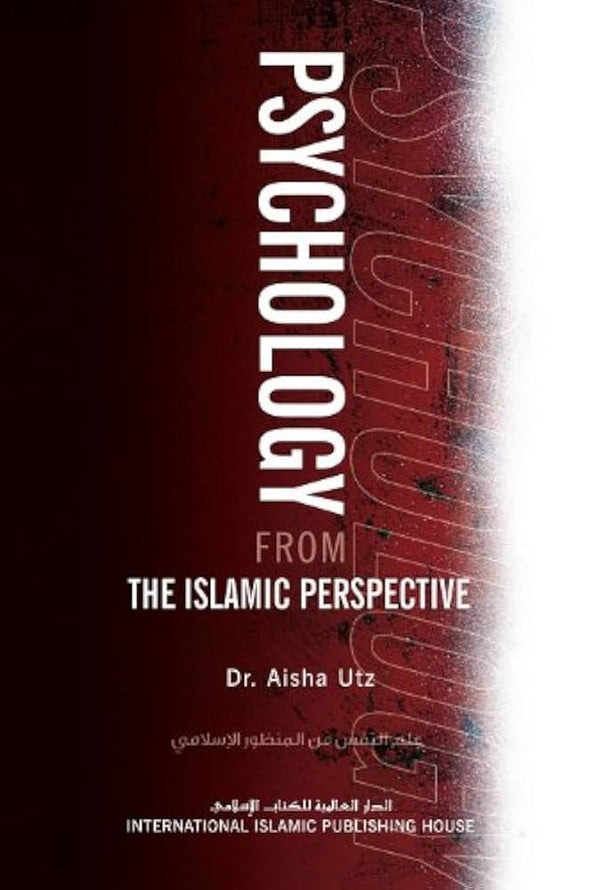 Psychology from the Islamic Perspective By Aisha Utz