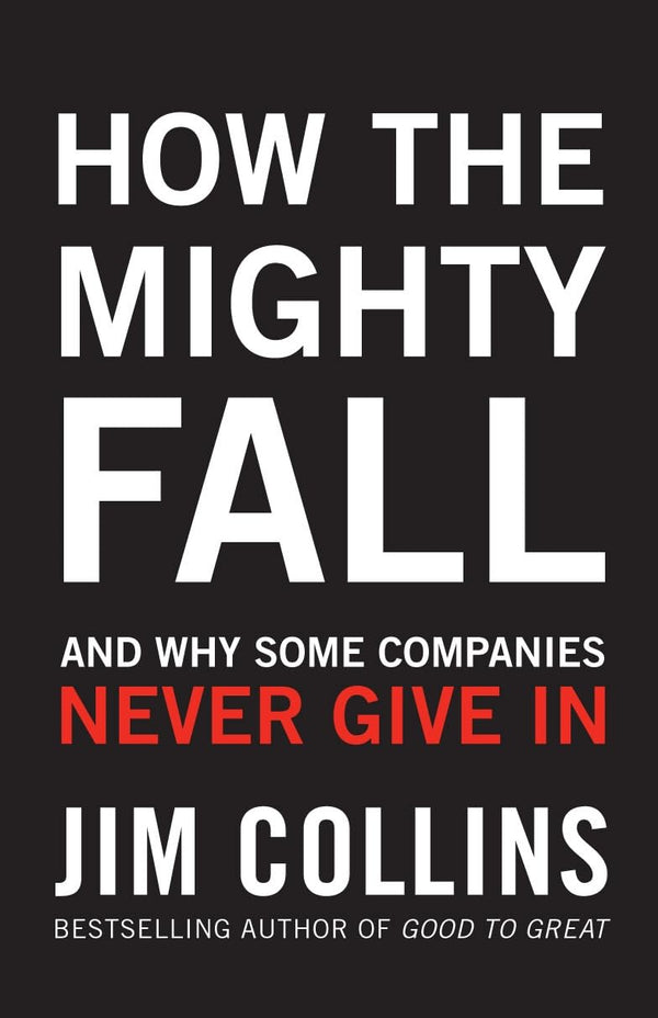 How The Mighty Fall By Jim Collins