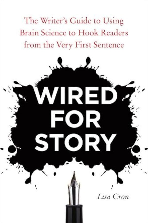 Wired for Story By Lisa Cron