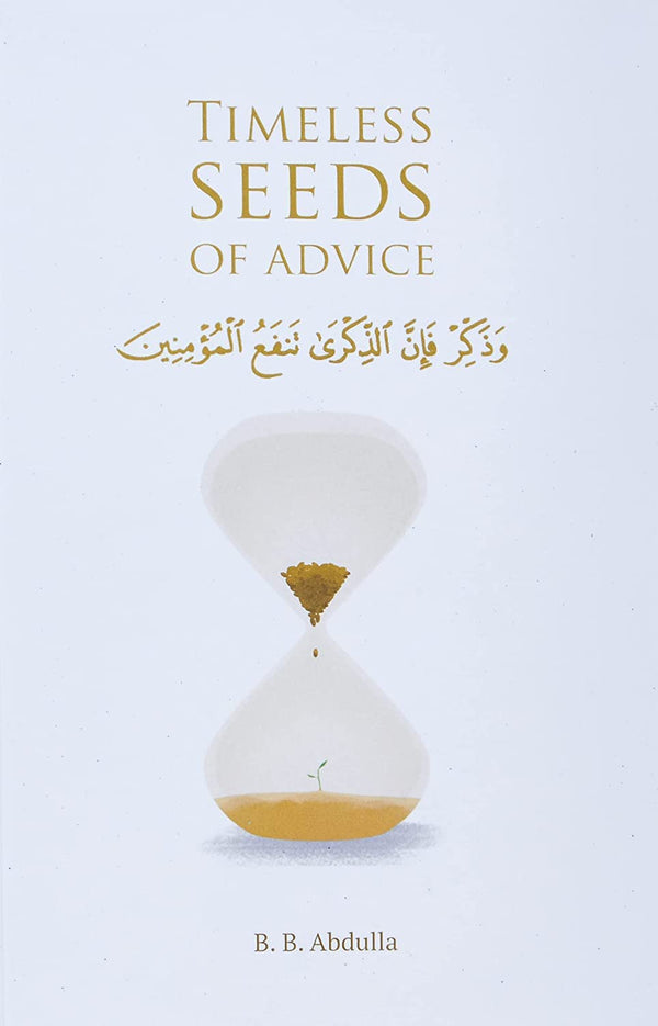 Timeless Seeds of Advice By B.B. Abdulla