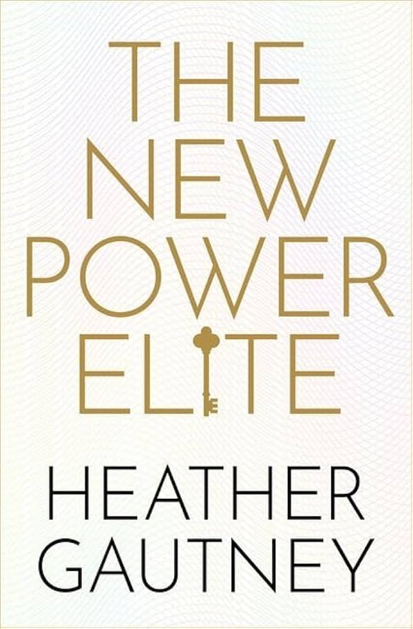 The New Power Elite By Heather Gautney