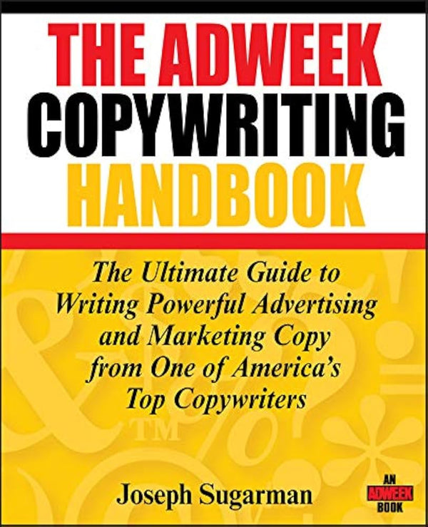 The Adweek Copywriting Handbook By Joseph Sugarman