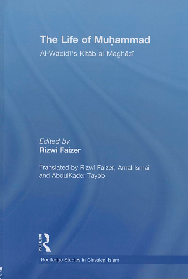 The Life of Muhammad By Rizwi Faizer