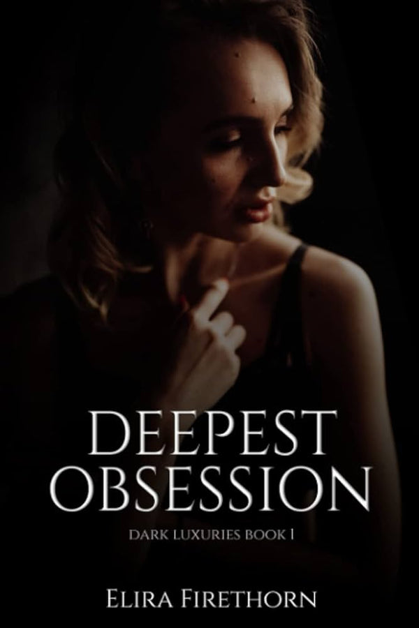 Deepest Obsession By Elira Firethorn