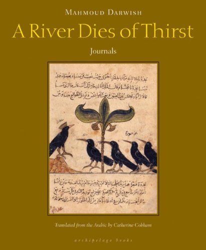 A River Dies of Thirst By Mahmoud Darwish