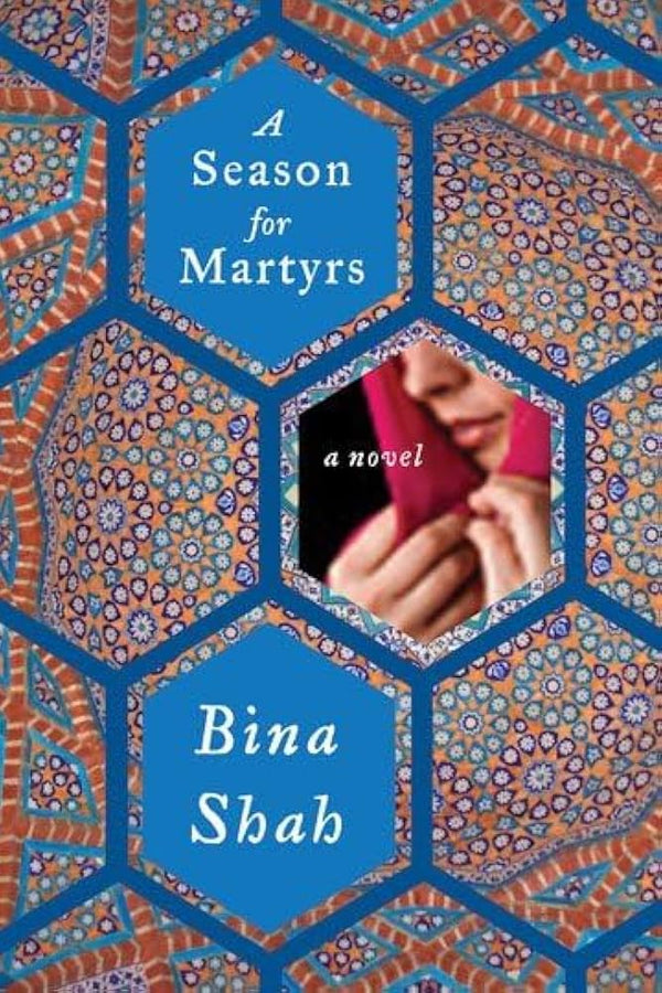 A Season for Martyrs By Bina Shah