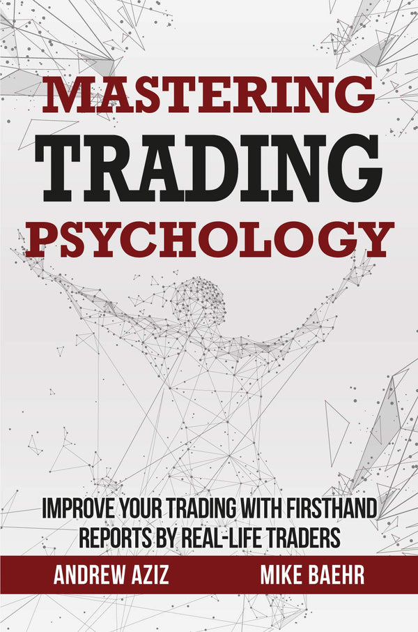 Mastering Trading Psychology By Andrew Aziz