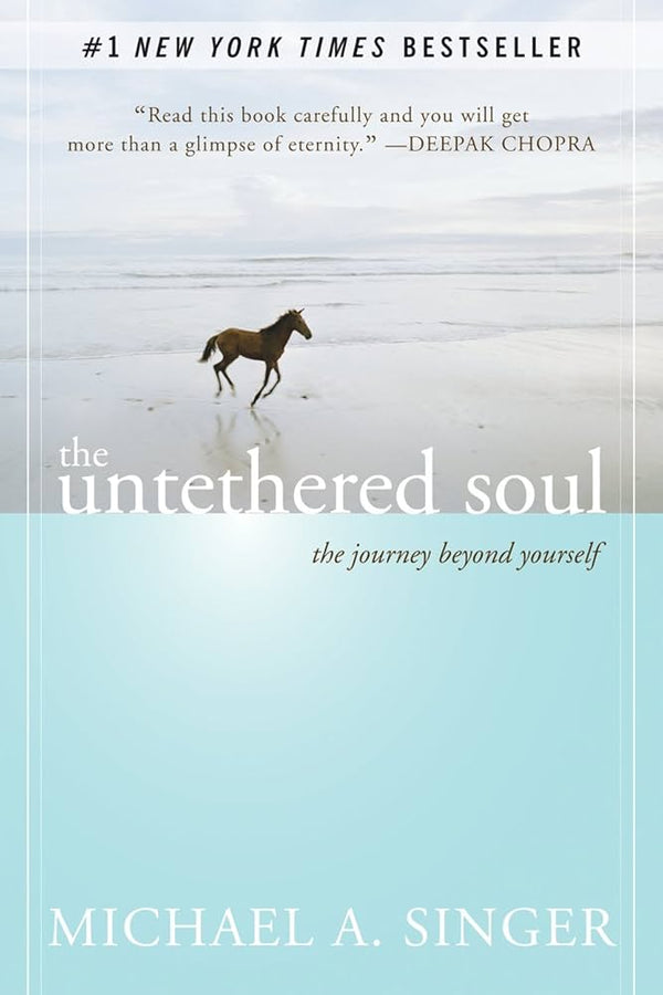 The Untethered Soul By Michael A. Singer