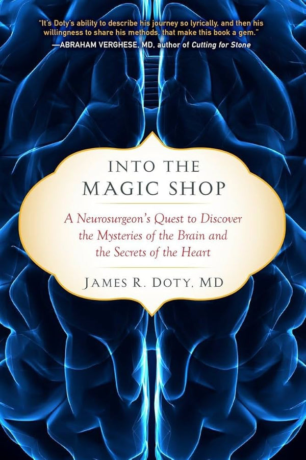 Into the Magic By Shop by ames R. Doty