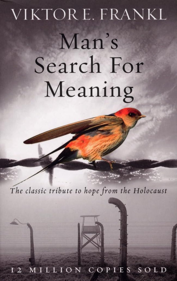 Man's Search for Meaning By Viktor E. Frankl