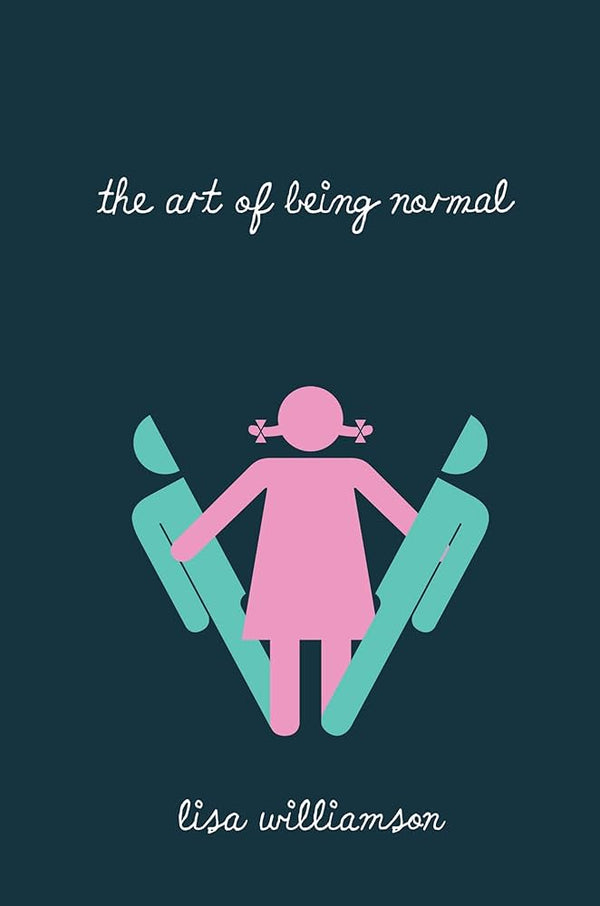 The Art of Being Normal By Lisa Williamson