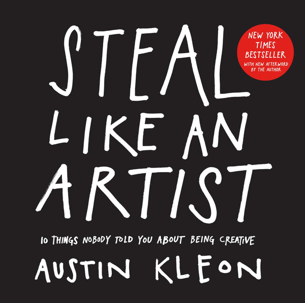 Steal Like an Artist By Austin Kleon