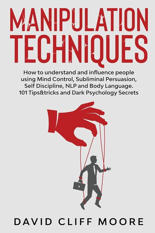 Manipulation Techniques By David Cliff Moore