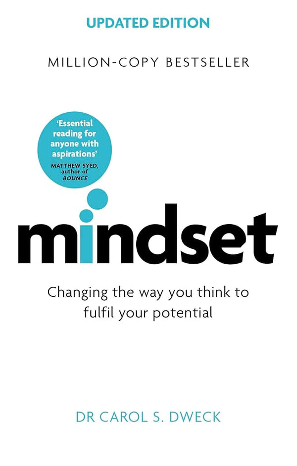 Mindset - Changing The Way You think To Fulfil Your Potential By Carol S. Dweck