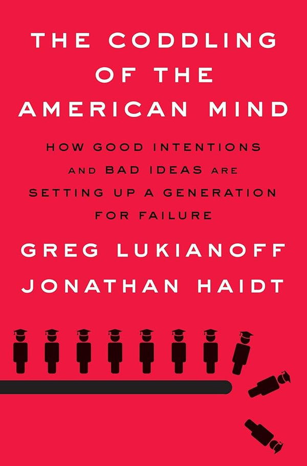 The Coddling of the American Mind By Jonathan Haidt