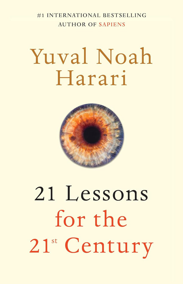 21 Lessons for the 21st Century By Yuval Noah Harari