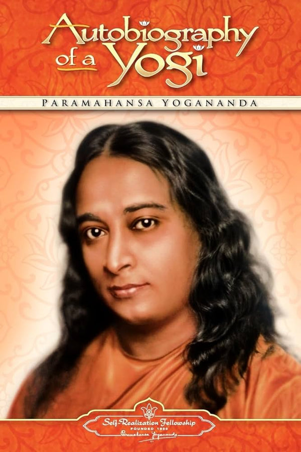 The Autobiography of a Yogi By Paramahansa Yogananda
