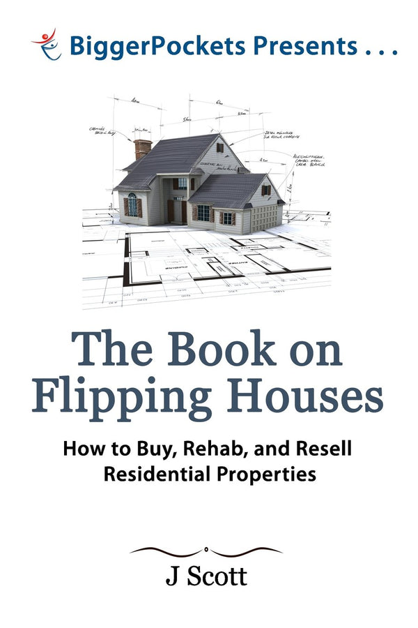 The Book on Flipping Houses By J. Scott