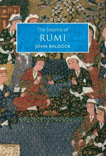 The Essence of Rumi By John Baldock