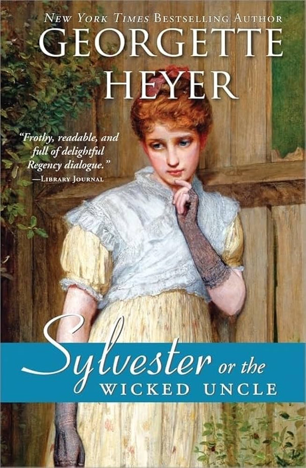 Sylvester or The Wicked Uncle By Georgette Heyer