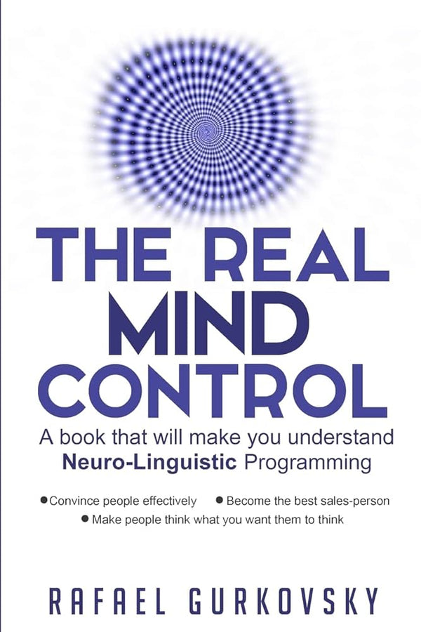 The Real Mind Control By Rafael Gurkovsky