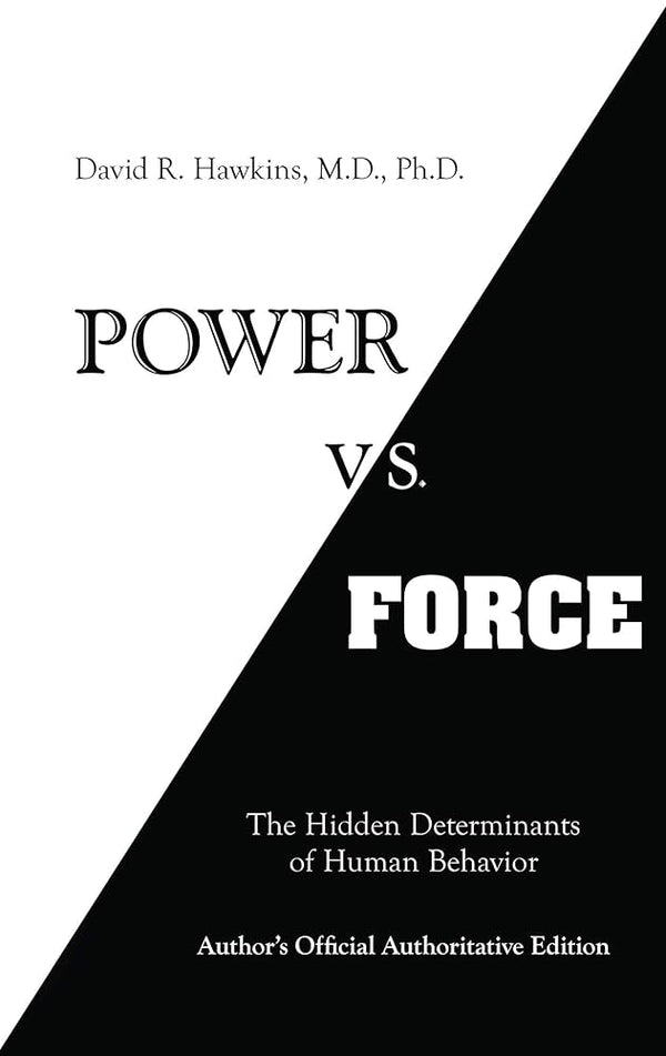 Power vs. Force By David R. Hawkins