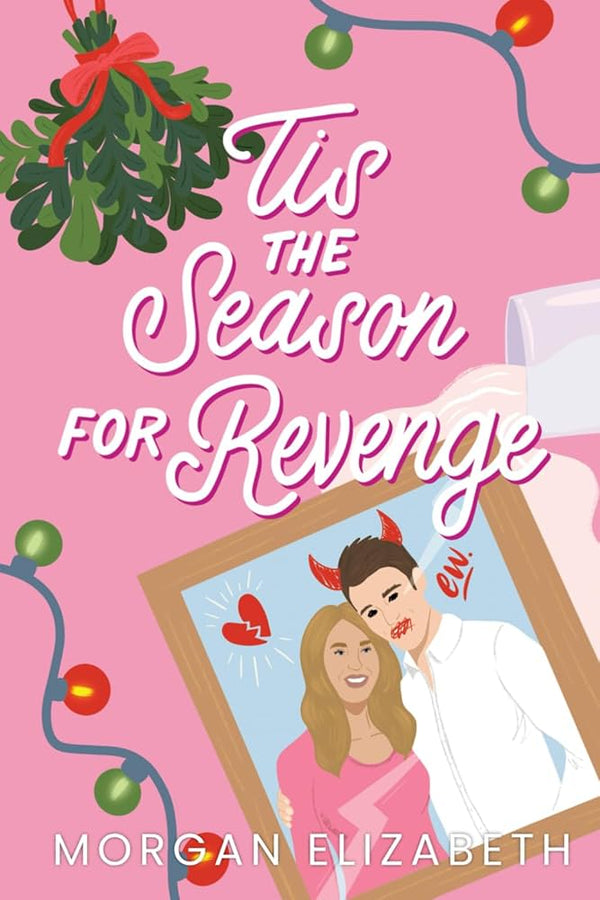 Tis the Season for Revenge By Morgan Elizabeth