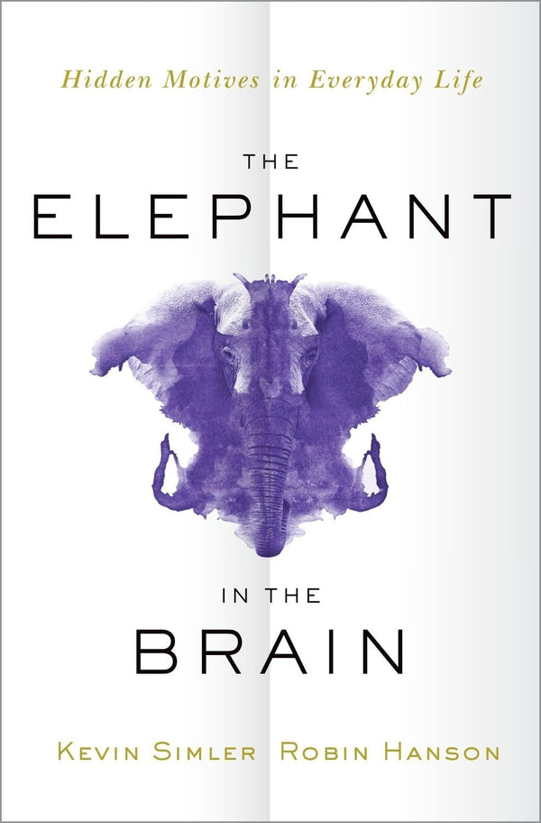 The Elephant in the Brain By Kevin Simler