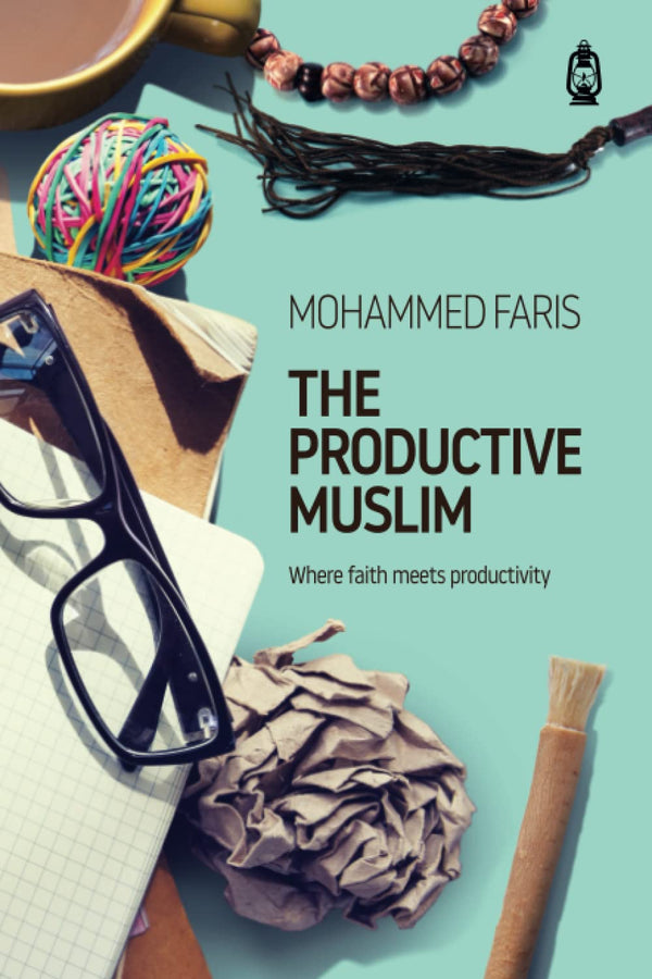 The Productive Muslim By Mohammed Faris