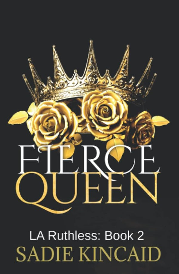 Fierce Queen By Sadie Kincaid