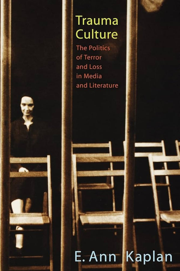 Trauma Culture By E. Ann Kaplan