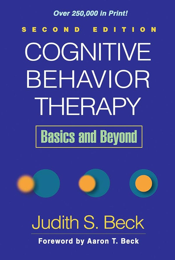 Cognitive Behavior Therapy: Basics and Beyond By Judith S. Beck