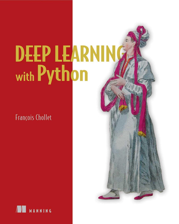 Deep Learning with Python by Francois Chollet