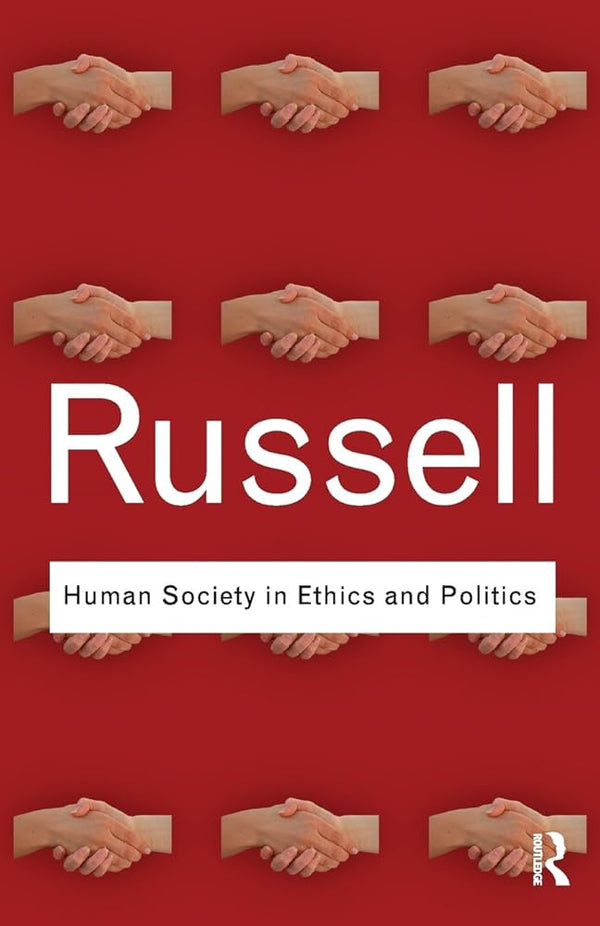 Human Society in Ethics and Politics By Bertrand Russell