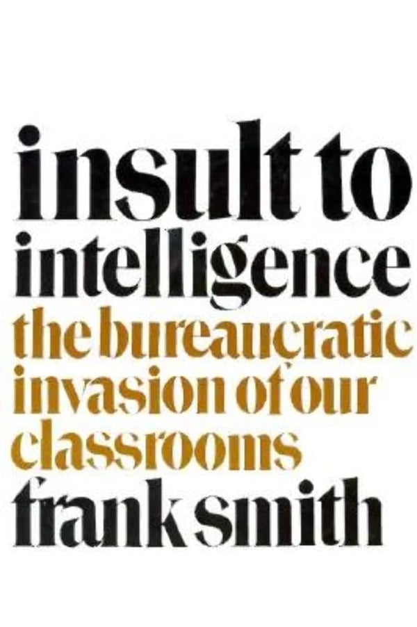 Insult to Intelligence By Frank Smith