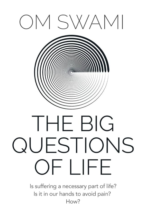 The Big Questions of Life By Om Swami