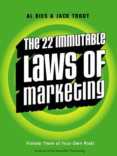 The 22 Immutable Laws of Marketing By Al Ries