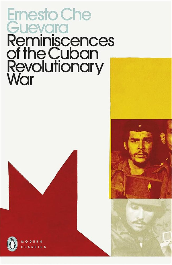 Reminiscences of the Cuban Revolutionary War By Ernesto Che Guevara