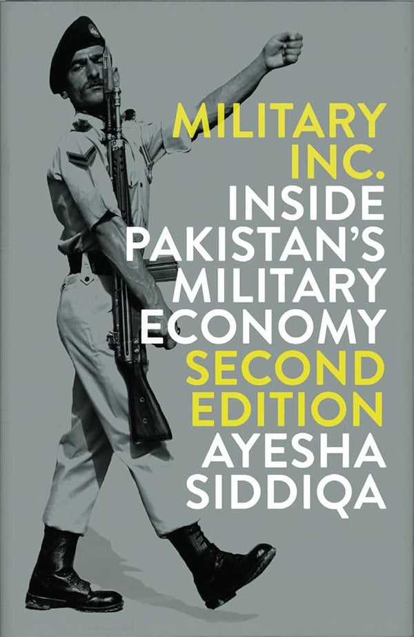 Military Inc.: Inside Pakistan's Military Economy 2e by  Ayesha Siddiqa