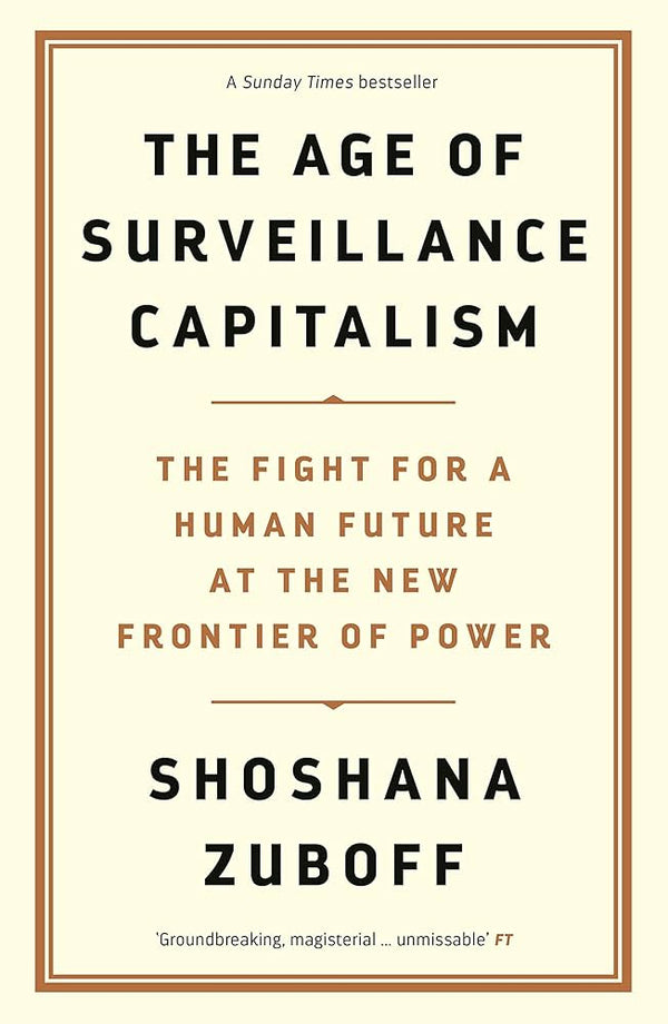 The Age of Surveillance Capitalism By Shoshana Zuboff