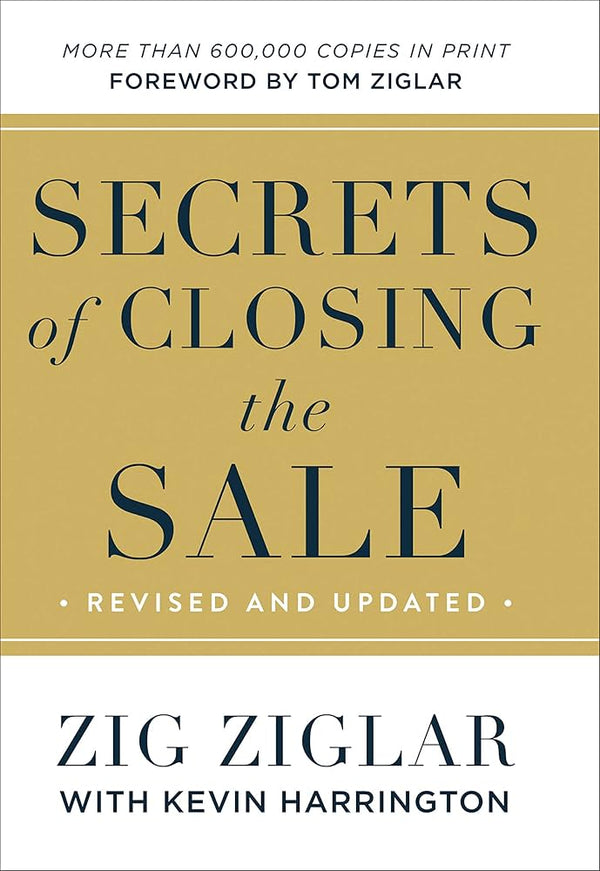 Secrets Of Closing The Sale By Zig Zigler