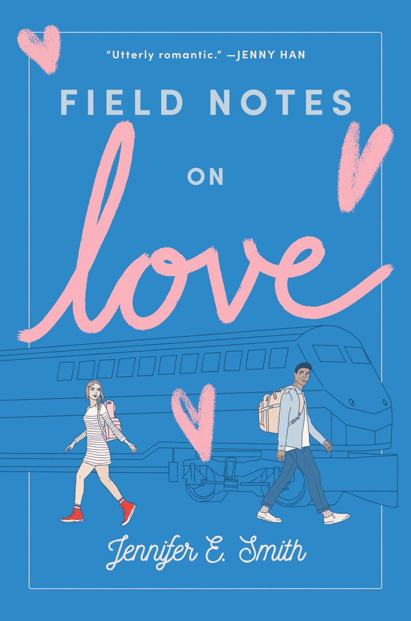 Field Notes on Love By Jennifer E. Smith